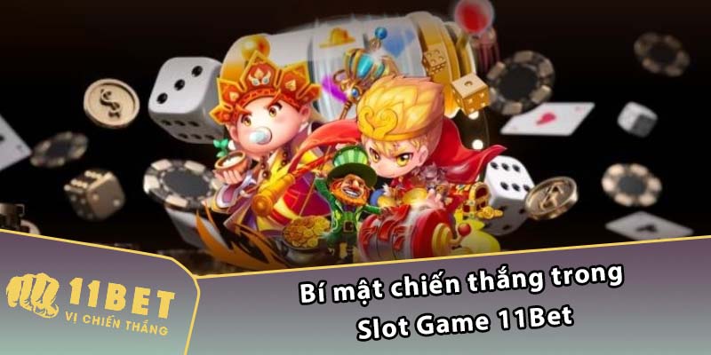 Bí mật chiến thắng trong Slot Game 11Bet