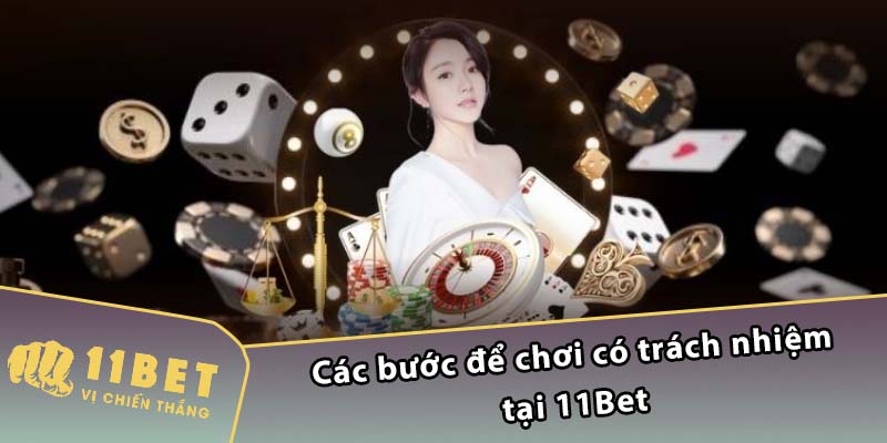 Các bước để chơi có trách nhiệm tại 11Bet