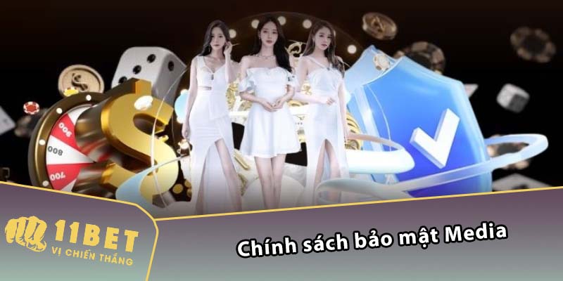 Chính sách bảo mật Media